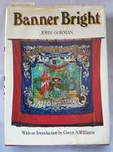 9780713902907-0713902906-Banner bright: An illustrated history of the banners of the British trade union movement;