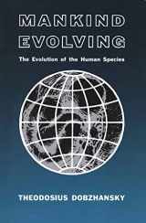 9780300000702-0300000707-Mankind Evolving: The Evolution of the Human Species (The Silliman Memorial Lectures Series)