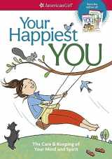 9781683370208-1683370201-Your Happiest You: The Care & Keeping of Your Mind and Spirit (American Girl® Wellbeing)