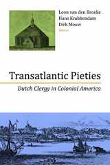 9780802869722-0802869726-Transatlantic Pieties: Dutch Clergy in Colonial America (The Historical Series of the Reformed Church in America (HSRCA))