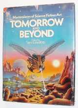 9780894800627-0894800620-Tomorrow and Beyond : Masterpieces of Science Fiction Art
