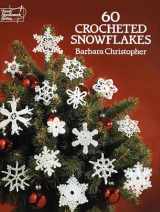 9780486253930-0486253937-60 Crocheted Snowflakes (Dover Crafts: Crochet)