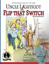 9780982168653-0982168659-Uncle Lightfoot, Flip That Switch: Overcoming Fear of the Dark (Second Edition)