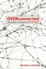 9781883285463-1883285461-OVERCONNECTED: The Promise and Threat of the Internet