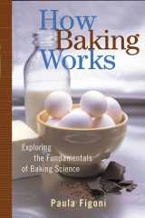 9780471268567-0471268569-How Baking Works: Exploring the Fundamentals of Baking Science