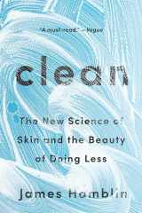 9780525538325-0525538321-Clean: The New Science of Skin and the Beauty of Doing Less