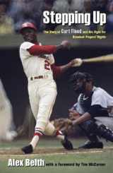 9780892553211-0892553219-Stepping Up: The Story of All-Star Curt Flood and His Fight for Baseball Players' Rights