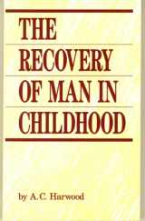 9780913098431-0913098434-Recovery of Man in Childhood