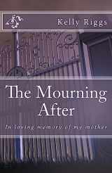 9781977507730-1977507735-The Mourning After: In loving memory of my mother