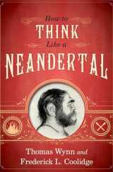 9780199742820-0199742820-How To Think Like a Neandertal