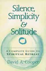9781684421428-168442142X-Silence, Simplicity & Solitude: A Complete Guide to Spiritual Retreat