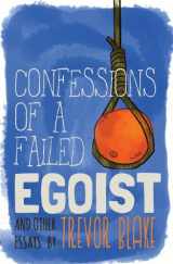 9780988553651-0988553651-Confessions of a Failed Egoist: and Other Essays