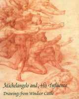 9780853317227-0853317224-Michelangelo and His Influence: Drawings from Windsor Castle