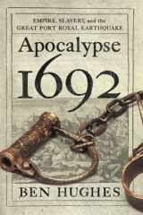 9781594163166-1594163162-Apocalypse 1692: Empire, Slavery, and the Great Port Royal Earthquake