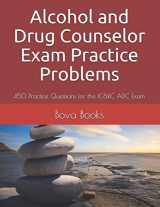 9781093371789-1093371781-Alcohol and Drug Counselor Exam Practice Problems: 450 Practice Questions for the IC&RC ADC Exam