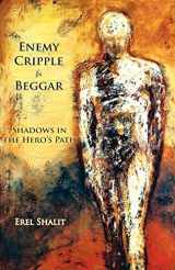9780977607679-0977607674-Enemy, Cripple, & Beggar: Shadows in the Hero's Path