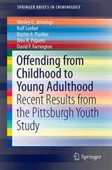 9783319259659-3319259652-Offending from Childhood to Young Adulthood: Recent Results from the Pittsburgh Youth Study (SpringerBriefs in Criminology)
