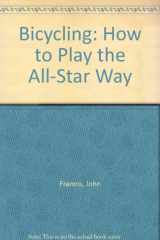 9780811465984-0811465985-Bicycling: How to Play the All-Star Way