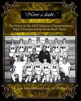 9781508710332-1508710333-"Never a doubt" -: The Story of the 1965 Monroe Cheesemakers State Championship Basketball Team