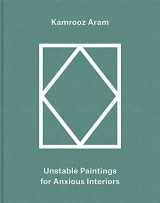 9780957693661-0957693664-Kamrooz Aram: Palimpsest: Unstable Paintings for Anxious Interiors