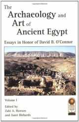 9789774372414-9774372417-The Archaeology and Art of Ancient Egypt: Essays in Honor of David B. O'Connor (2 Volume Set)