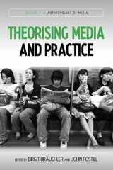 9781845457457-1845457455-Theorising Media and Practice (Anthropology of Media, 4)