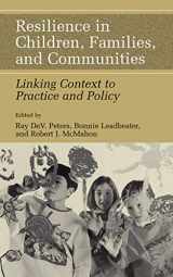 9780306486555-0306486555-Resilience in Children, Families, and Communities: Linking Context to Practice and Policy