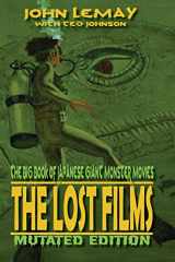 9781734154603-1734154608-The Big Book of Japanese Giant Monster Movies: The Lost Films: Mutated Edition