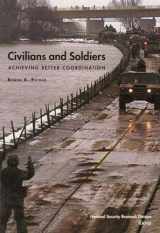 9780833026910-0833026917-Civilians and Soldiers: Achieving Better Coordination