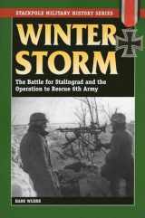 9780811710893-0811710890-Winter Storm: The Battle for Stalingrad and the Operation to Rescue 6th Army (Stackpole Military History Series)
