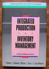 9781556236044-1556236042-Integrated Production and Inventory Management: Revitalizing the Manufacturing Enterprise (BUSINESS ONE IRWIN/APICS LIBRARY OF INTEGRATIVE RESOURCE MANAGEMENT)