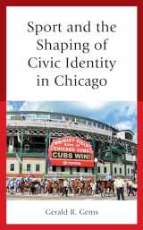 9781498598972-1498598978-Sport and the Shaping of Civic Identity in Chicago (Sport, Identity, and Culture)