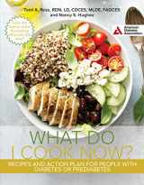 9781580407601-1580407609-The What Do I Cook Now? Cookbook: Recipes and Action Plan for People with Diabetes or Prediabetes