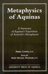 9780761802921-0761802924-Metaphysics of Aquinas: A Summary of Aquinas's Exposition of Aristotle's Metaphysics