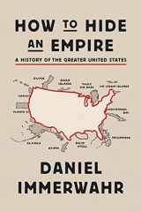 9780374172145-0374172145-How to Hide an Empire: A History of the Greater United States
