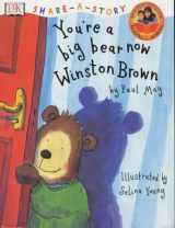 9780751328981-0751328987-You're a Big Bear Now, Winston Brown