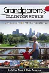 9781591931720-159193172X-Grandparents Illinois Style: Places to Go & Wisdom to Share