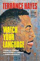 9780143137733-0143137735-Watch Your Language: Visual and Literary Reflections on a Century of American Poetry