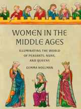 9780789214966-0789214962-Women in the Middle Ages: Illuminating the World of Peasants, Nuns, and Queens