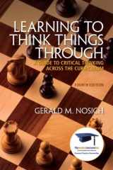 9780321944122-0321944127-Learning to Think Things Through: A Guide to Critical Thinking Across the Curriculum