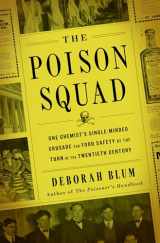 9781594205149-1594205140-The Poison Squad: One Chemist's Single-Minded Crusade for Food Safety at the Turn of the Twentieth Century