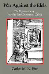 9780521379847-0521379849-War against the Idols: The Reformation of Worship from Erasmus to Calvin