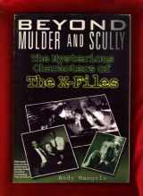 9780806519333-0806519339-Beyond Mulder and Scully: The Mysterious Characters of "the X-Files"