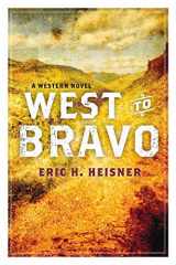 9781629143743-162914374X-West to Bravo: A Western Novel