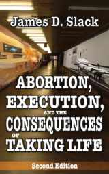 9781412853989-1412853982-Abortion, Execution, and the Consequences of Taking Life