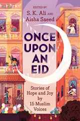 9781419740831-1419740830-Once Upon an Eid: Stories of Hope and Joy by 15 Muslim Voices