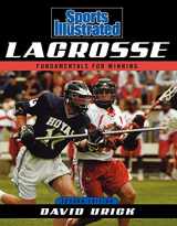 9781589793446-1589793447-Sports Illustrated Lacrosse: Fundamentals for Winning