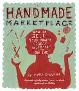 9781603424776-1603424776-The Handmade Marketplace: How to Sell Your Crafts Locally, Globally, and On-Line