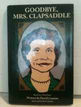 9780963102843-0963102842-Goodbye, Mrs. Clapsaddle (Appleseed books series for children)