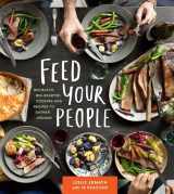 9781576878040-157687804X-Feed Your People: Big-Batch, Big-Hearted Cooking and Recipes to Gather Around